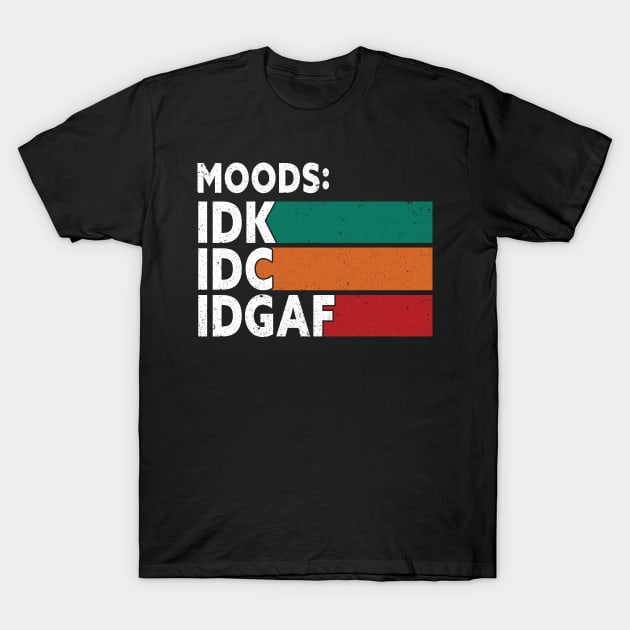 Funny Sarcastic Saying Moods: IDK IDC IDGAF With Distressed Retro Sunset T-Shirt by lavishgigi